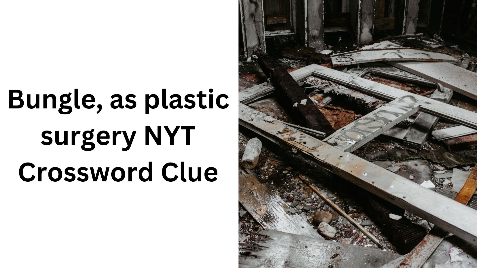 Bungle As Plastic Surgery NYT Crossword Clue January 17 2025 Bungle As Plastic Surgery NYT Crossword Clue January 17 2025