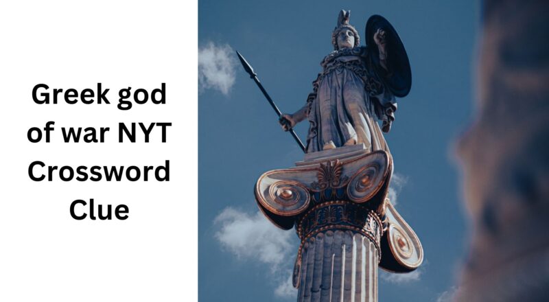 Greek God Of War NYT Crossword Clue August 20 2024