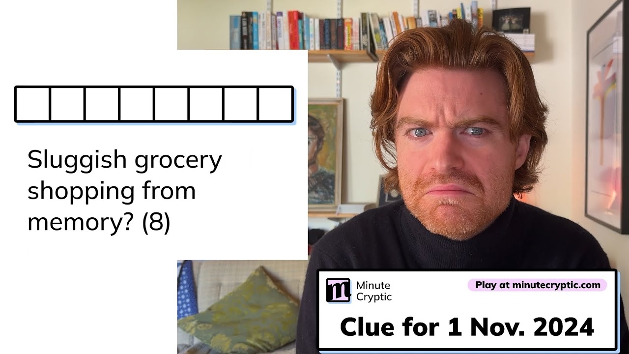 Minute Cryptic Clue 129 For 1 Nov 2024 Sluggish Grocery Shopping From Memory 8 YouTube