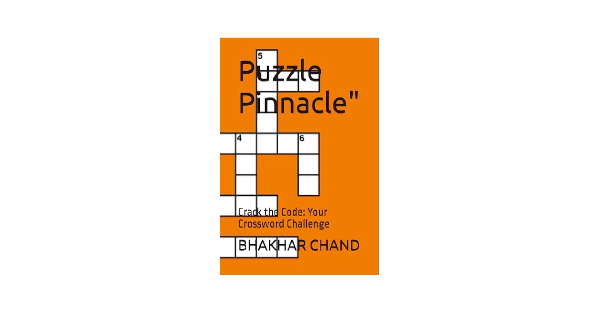 Puzzle Pinnacle Crack The Code Your Crossword Challenge CHAND Mr BHAKHAR 9798873322794 Amazon Books Puzzle Pinnacle Crack The Code Your Crossword Challenge CHAND Mr BHAKHAR 9798873322794 Amazon Books