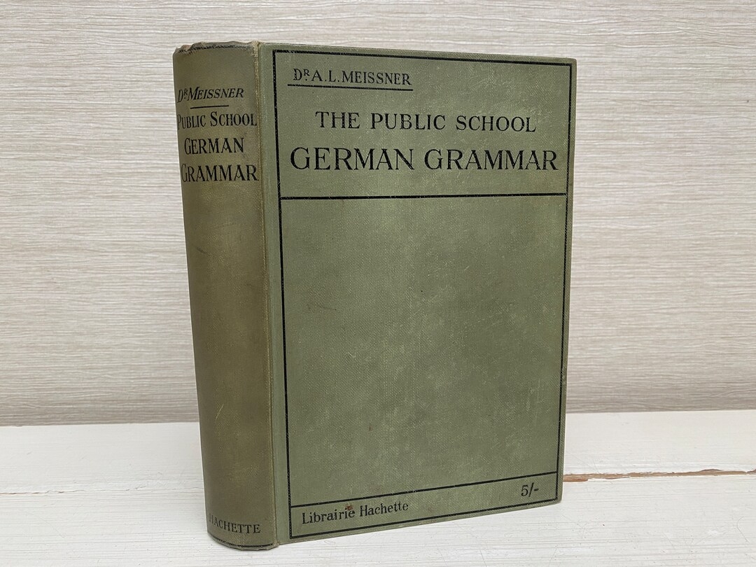 The Public School German Grammar By A L Meissner 1930 Hardback Book Etsy