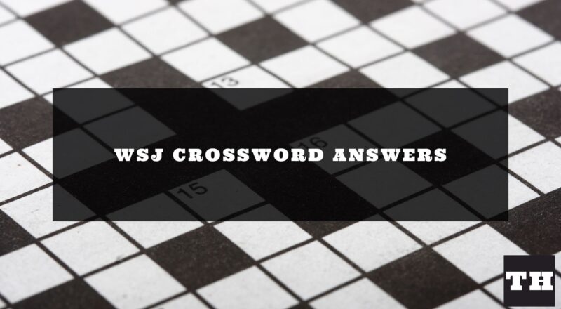 WSJ Crossword Answers Today UPDATED Try Hard Guides